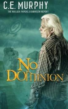 No Dominion: A Garrison Report (walker papers) No Dominion: A Garrison Report (walker papers)