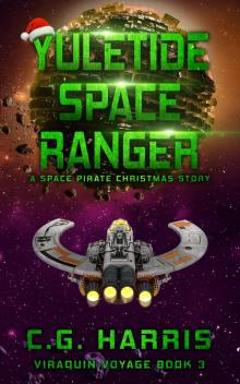 Yuletide Space Ranger: A Space Pirate Christmas Story