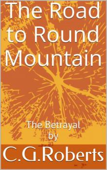 The Road to Round Mountain: The Betrayal by