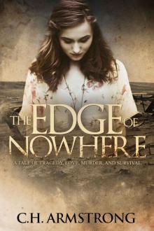 The Edge of Nowhere: A Tale of Tragedy, Love, Murder, and Survival