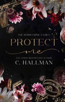 Protect Me: A Mafia Romance (The Rossi Crime Family Book 1)