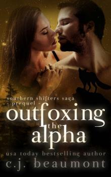 Outfoxing the Alpha: A Fox Shifter Romance (Southern Shifters Saga Book 0)