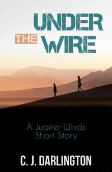 Under the Wire: A Jupiter Winds Short Story (Jupiter Winds series) Under the Wire: A Jupiter Winds Short Story (Jupiter Winds series)