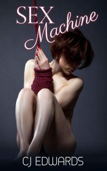 Sex Machine (Taken By The Machine Book 1)