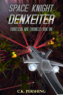 Francescan War Chronicles 1: Space Knight Denxeiter