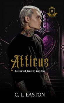 Atticus: A Dark Why Choose College Romance (Ravenwood Academy Book 1)