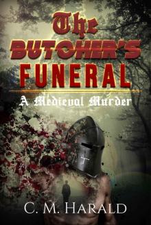 The Butchers Funeral: A Medieval Murder The Butchers Funeral: A Medieval Murder