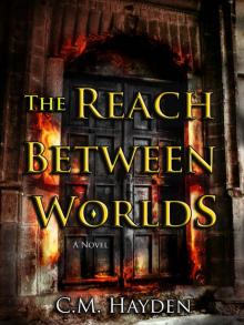 The Reach Between Worlds (The Arclight Saga, Book 1)