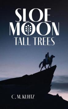 Sloe Moon--Tall Trees