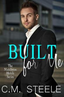 Built For Me (The Middleton Hotels Series Book 1)