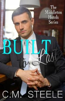 Built to Last (The Middleton Hotels Book 2)