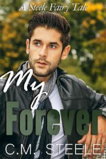 My Forever (A Steele Fairy Tale Book 3)