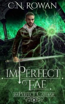 imPerfect Fae: A Darkly Funny Supernatural Suspense Mystery (The imPerfect Cathar Book 3)