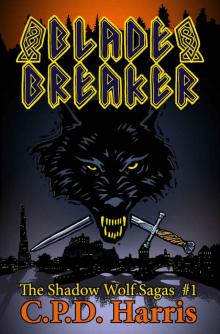 Blade Breaker (The Shadow Wolf Sagas #1)