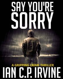 Say You're Sorry