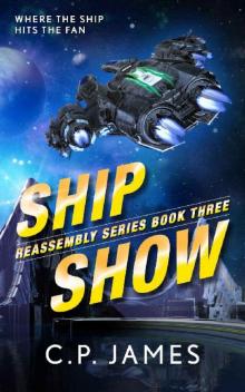 Ship Show: A Humorous Space Opera (Reassembly Book 3)