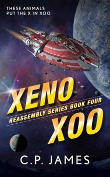 Xeno Xoo: A humorous space opera (Reassembly Book 4)