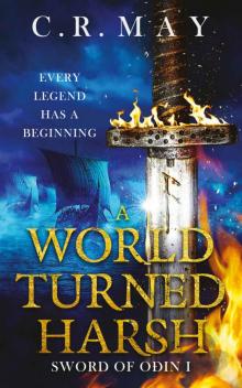A World Turned Harsh (SWORD OF OÐIN Book 1) A World Turned Harsh (SWORD OF OÐIN Book 1)