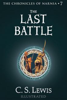 The Last Battle: The Chronicles of Narnia The Last Battle: The Chronicles of Narnia