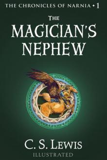 The Magician's Nephew: The Chronicles of Narnia The Magician's Nephew: The Chronicles of Narnia