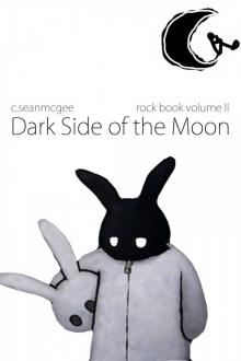 Dark Side of the Moon by C. Sean McGee Dark Side of the Moon by C. Sean McGee