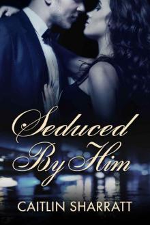 Seduced By Him