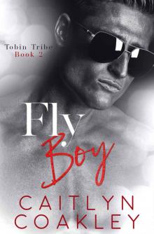 Fly Boy: A Friends to Lovers Standalone Romance (Tobin Tribe Book 2)