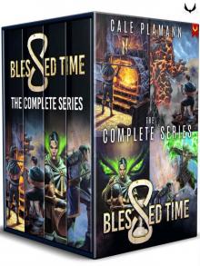 Blessed Time: The Complete Series: (A LitRPG Adventure Box Set)
