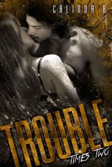 Trouble Times Two (Bad Boys Need Love, Too #2)