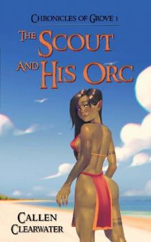 The Scout and His Orc: A Fantasy Harem Adventure with LitRPG Elements