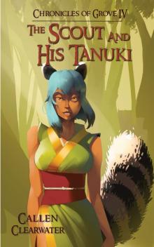 The Scout and His Tanuki: A Fantasy Harem Adventure with LitRPG Elements (Chronicles of Grove Book 4)