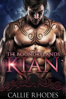 Kian: The Boundarylands Omegaverse: M/F Alpha Omega Romance Kian: The Boundarylands Omegaverse: M/F Alpha Omega Romance