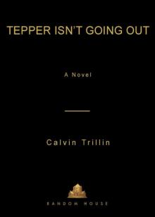 Tepper Isn't Going Out: A Novel