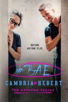 #Bae (The Hashtag Series Book 8) #Bae (The Hashtag Series Book 8)