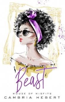 Beast: A modern retelling of Beauty and the Beast (House of Misfits Book 4)