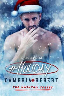 #Holiday: A Hashtag Series Short Story (Hashtag #6.5) #Holiday: A Hashtag Series Short Story (Hashtag #6.5)
