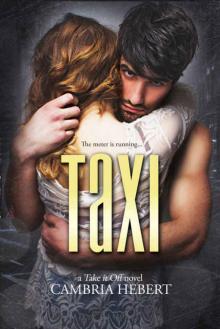 Taxi (Take It Off #11) Taxi (Take It Off #11)