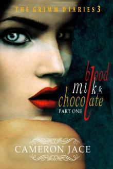 Blood, Milk & Chocolate Part 1