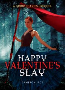 Happy Valentine's Slay ( A Grimm Diaries Prequel 10.5 )