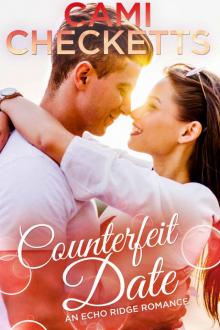 Counterfeit Date_Echo Ridge Romance