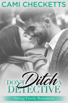 Don't Ditch a Detective Don't Ditch a Detective
