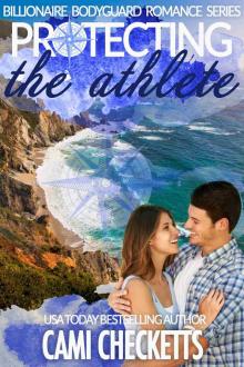Protecting the Athlete: Billionaire Bodyguard Romance Series Protecting the Athlete: Billionaire Bodyguard Romance Series