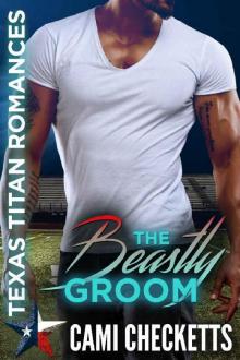 The Beastly Groom (Texas Titan Romances)
