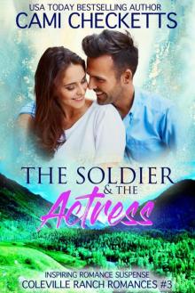 The Soldier & The Actress: Inspiring Romance Suspense