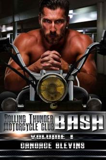 Bash, Volume I (Rolling Thunder Motorcycle Club Book 3) Bash, Volume I (Rolling Thunder Motorcycle Club Book 3)