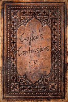Caylee's Confessions (Caylee's Confessions Series)