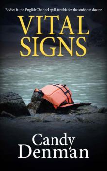 Vital Signs: Bodies in the English Channel spell trouble for the stubborn doctor (The Dr Callie Hughes crime scene investigations Book 4)