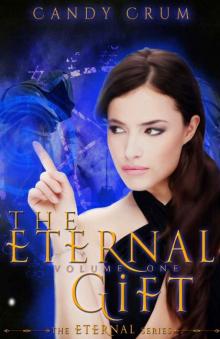 The Eternal Gift Vol. 1: NA Urban Fantasy (The Eternal Series)