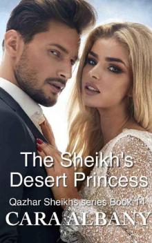 The Sheikh's Desert Princess (Qazhar Sheikhs series Book 14) The Sheikh's Desert Princess (Qazhar Sheikhs series Book 14)