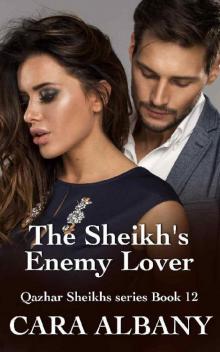 The Sheikh's Enemy Lover (Qazhar Sheikhs series Book 12) The Sheikh's Enemy Lover (Qazhar Sheikhs series Book 12)